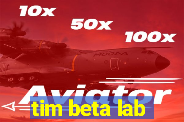 tim beta lab